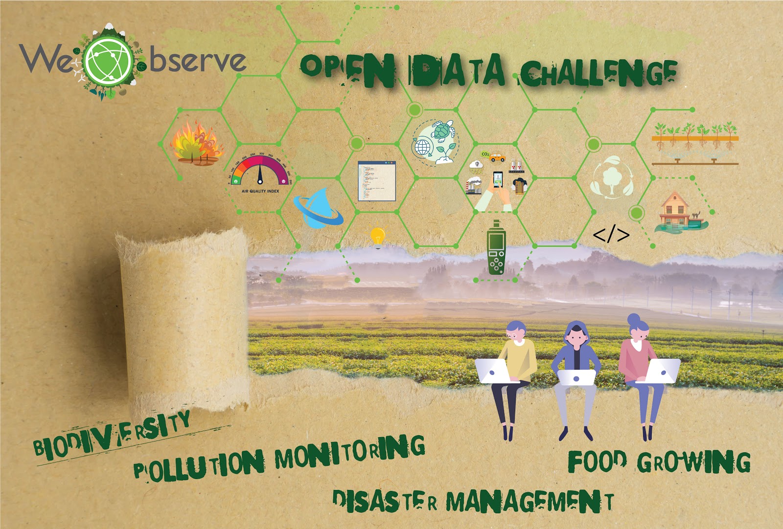 A poster style image advertising WeObserve's Open Data Challenge. The background looks like brown paper. Along the middle are thinly drawn green hexagons with icons of objects such as mobile phones, fires, dials, etc drawn inside them. Along the bottom are cartoon character style drawings of people sitting in a field using laptops. Underneath them are slogans such as "biodiversity" "food growing" etc.